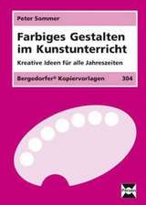 Farbiges Gestalten im Kunstunterricht