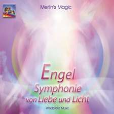 Engel. Symphonie von Liebe und Licht. CD