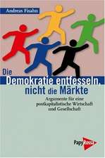 Die Demokratie entfesseln, nicht die Märkte