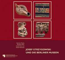 Josef Strzygowski Und Die Berliner Museen