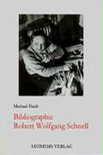 Bibliographie Robert Wolfgang Schnell