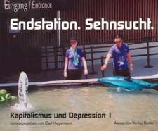 Kapitalismus und Depression 01. Endstation Sehnsucht