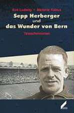 Sepp Herberger und das Wunder von Bern