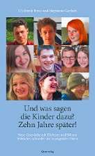 Und was sagen die Kinder dazu? 10 Jahre später