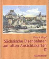 Sächsische Eisenbahnen auf alten Ansichtskarten II