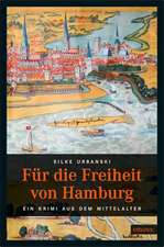 Urbanski, S: Für die Freiheit von Hamburg