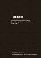 Totenbuch Sowjetisches Speziallager Nr. 3 und Haftarbeitslager Berlin-Hohenschönhausen 1945-1949