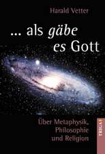 ... als gäbe es Gott