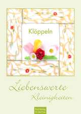 Klöppeln: Liebenswerte Kleinigkeiten