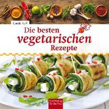 Die besten vegetarischen Rezepte