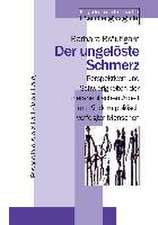 Der ungelöste Schmerz