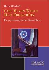 Oberhoff, B: Carl Maria von Weber: Der Freischütz