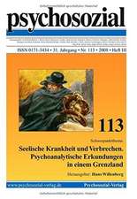 psychosozial 113: Seelische Krankheit und Verbrechen. Psychoanalytische Erkundungen in einem Grenzland