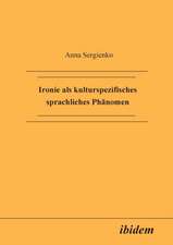 Sergienko, A: Ironie als kulturspezifisches sprachliches Phä