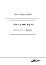 Gall, M: John Maynard Keynes. Leben - Werk - Epoche