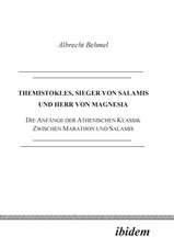 Behmel, A: Themistokles, Sieger von Salamis und Herr von Mag