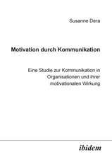 Dera, S: Motivation durch Kommunikation. Eine Studie zur Kom