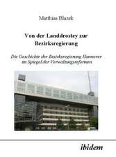 Blazek, M: Von der Landdrostey zur Bezirksregierung. Die Ges