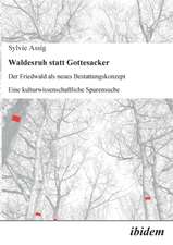 Assig, S: Waldesruh statt Gottesacker. Der Friedwald als neu