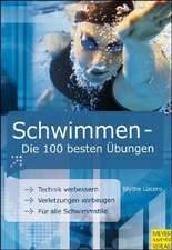 Lucero, B: Schwimmen - Die 100 besten Übungen