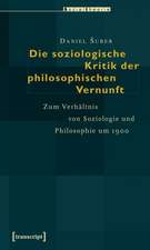 Die soziologische Kritik der philosophischen Vernunft