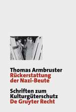 Rückerstattung der Nazi-Beute: Die Suche, Bergung und Restitution von Kulturgütern durch die westlichen Alliierten nach dem Zweiten Weltkrieg