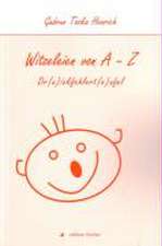 Witzeleien von A-Z