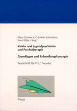 Kinder und Jugendpsychiatrie und Psychotherapie - Grundlagen und Behandlungskonzepte