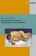 Expressionism and Gender / Expressionismus Und Geschlecht: Unter Besonderer Berucksichtigung Der Kunstleihe