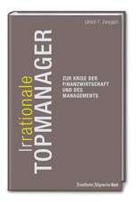 (Ir-)Rationale Topmanager. Zur Krise des Finanzwirtschaft und des Managements