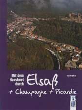 Mit dem Hausboot durch Elsass, Champagne/Ardennen und Picardie