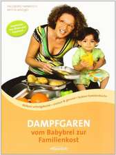 Dampfgaren - vom Babybrei zur Familienkost