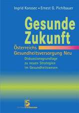 Gesunde Zukunft - Österreichs Gesundheitsversorgung Neu