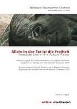 Allein in der Tat ist die Freiheit | Freedom Lies in the Action Alone