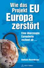 Wie das Projekt EU Europa zerstört