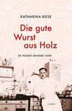 Die gute Wurst aus Holz