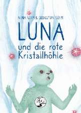 Luna und die rote Kristallhöhle