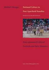 National Culture in Post-Apartheid Namibia. State-Sponsored Cultural Festivals and Their Histories: Seen with Other Eyes. Memories of a Swiss Eye Doctor in Rural South Africa