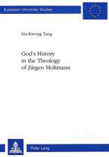 God's History in the Theology of Juergen Moltmann