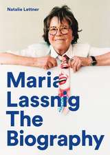 Maria Lassnig: The Biography