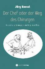 Der Chef oder der Weg des Chirurgen