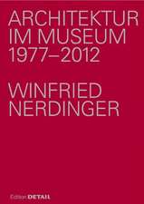 Architektur im Museum – Eine Festschrift für Winfried Nerdinger