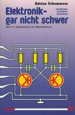 Elektronik, gar nicht schwer 02. Experimente mit Wechselstrom