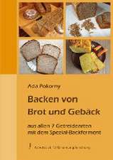 Backen von Brot und Gebäck aus allen 7 Getreidearten