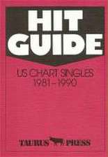 Hit Guide. US Chart Singles 1981 - 1990