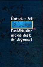 Übersetzte Zeit. Das Mittelalter und die Musik der Gegenwart