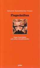 Flugschriften. Gegen Deutschland und andere Scheußlichkeiten