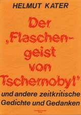 Der Flaschengeist von Tschernobyl und andere zeitkritische Gedichte und Gedanken