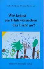 Wie knipst ein Glühwürmchen das Licht an?