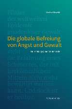 Die globale Befreiung von Angst und Gewalt